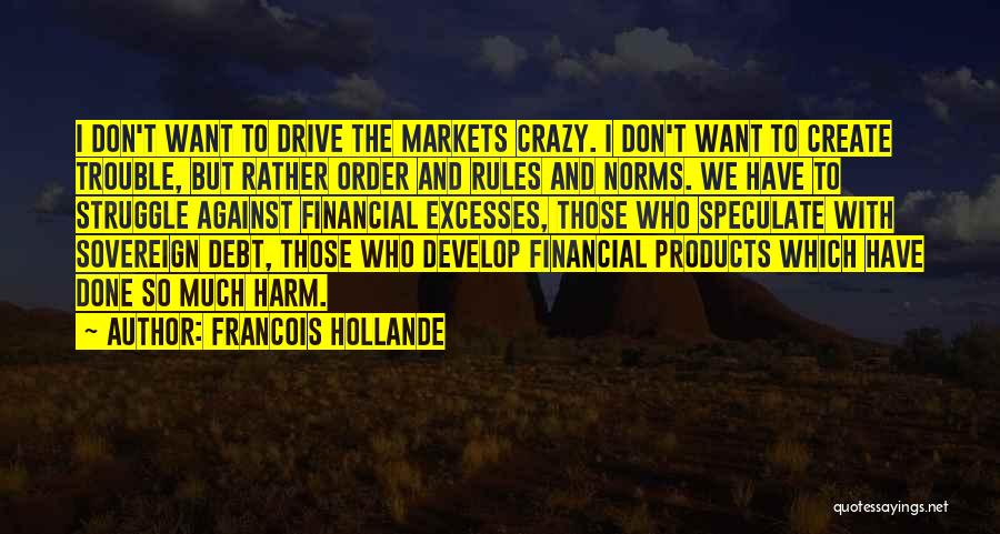 Financial Markets Quotes By Francois Hollande