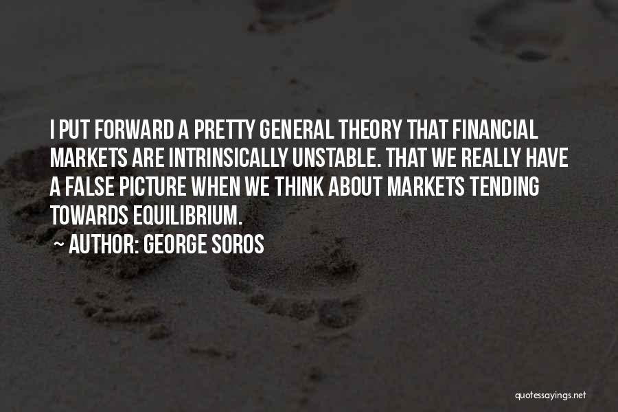 Financial Markets Quotes By George Soros