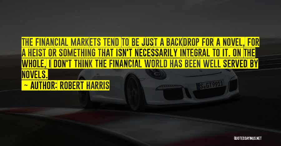 Financial Markets Quotes By Robert Harris