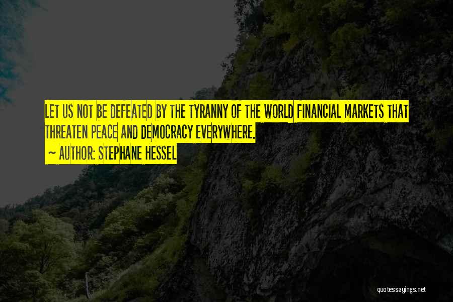 Financial Markets Quotes By Stephane Hessel