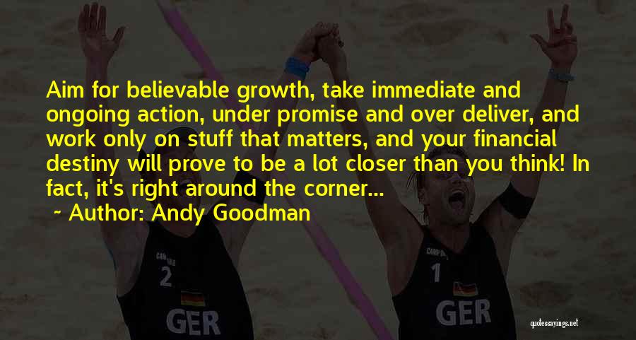 Financial Matters Quotes By Andy Goodman