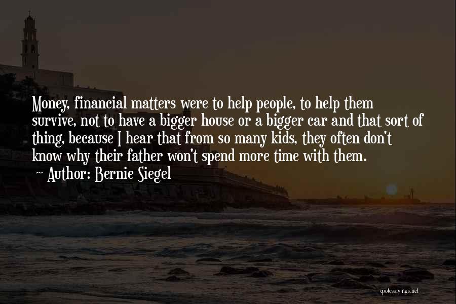 Financial Matters Quotes By Bernie Siegel