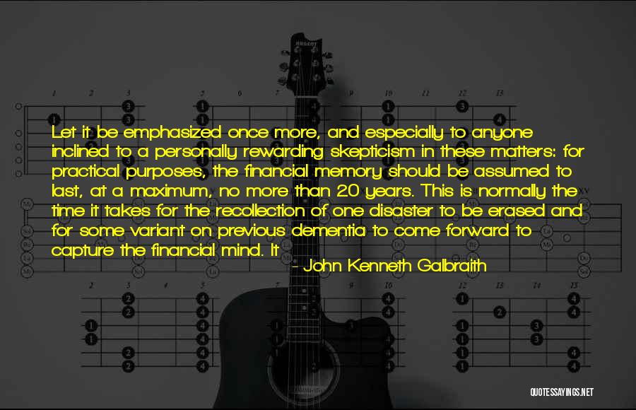 Financial Matters Quotes By John Kenneth Galbraith