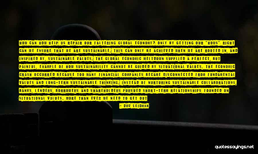 Financial Meltdown Quotes By Dov Seidman Financial Meltdown Quotes By Dov Seidman