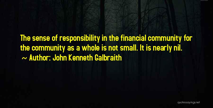 Financial Responsibility Quotes By John Kenneth Galbraith