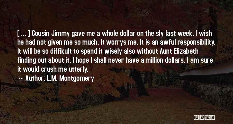 Financial Responsibility Quotes By L.M. Montgomery