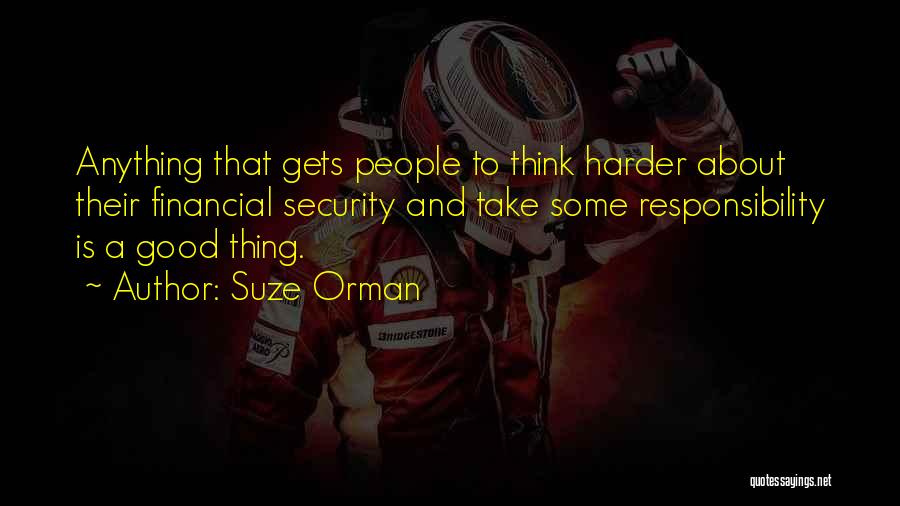 Financial Responsibility Quotes By Suze Orman