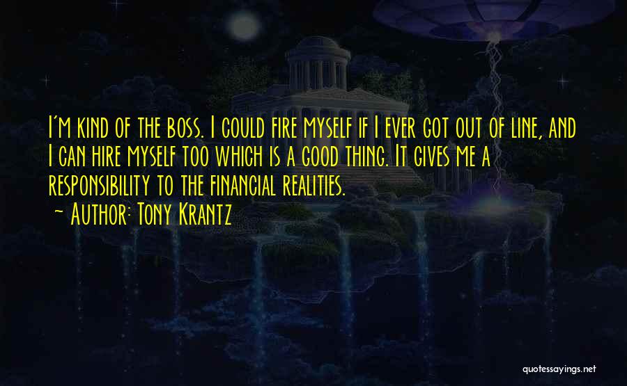 Financial Responsibility Quotes By Tony Krantz