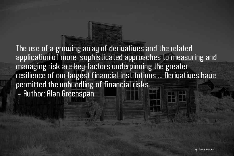 Financial Risk Quotes By Alan Greenspan