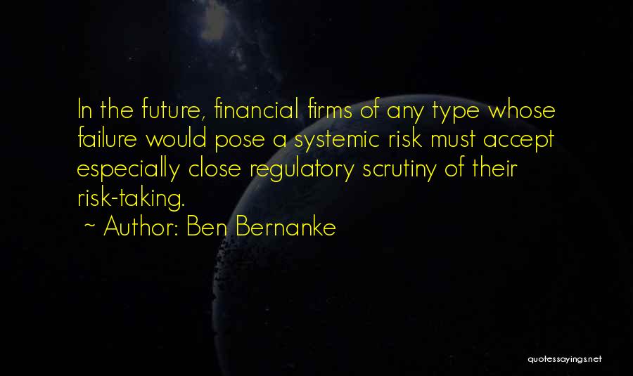 Financial Risk Quotes By Ben Bernanke