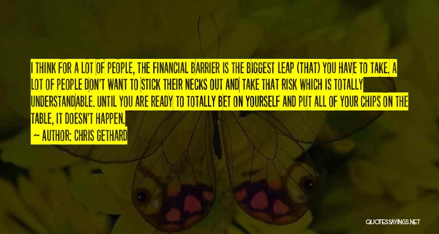 Financial Risk Quotes By Chris Gethard