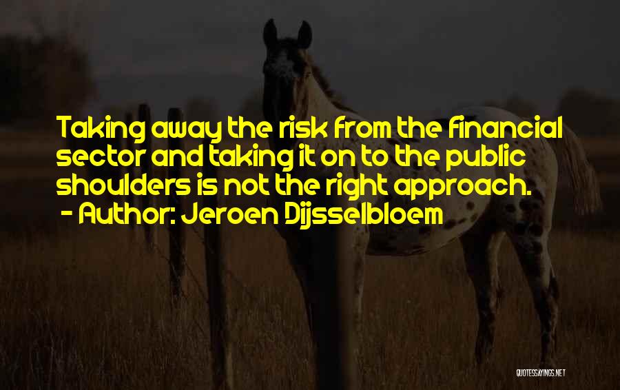 Financial Risk Quotes By Jeroen Dijsselbloem