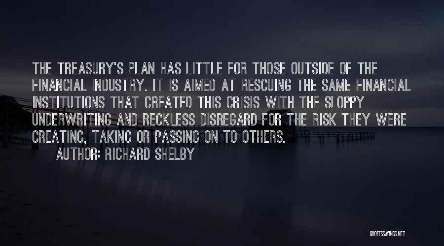 Financial Risk Quotes By Richard Shelby