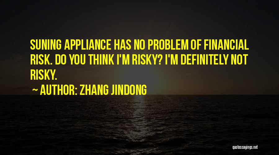 Financial Risk Quotes By Zhang Jindong