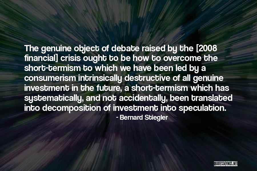 Financial Short Quotes By Bernard Stiegler Financial Short Quotes By Bernard Stiegler