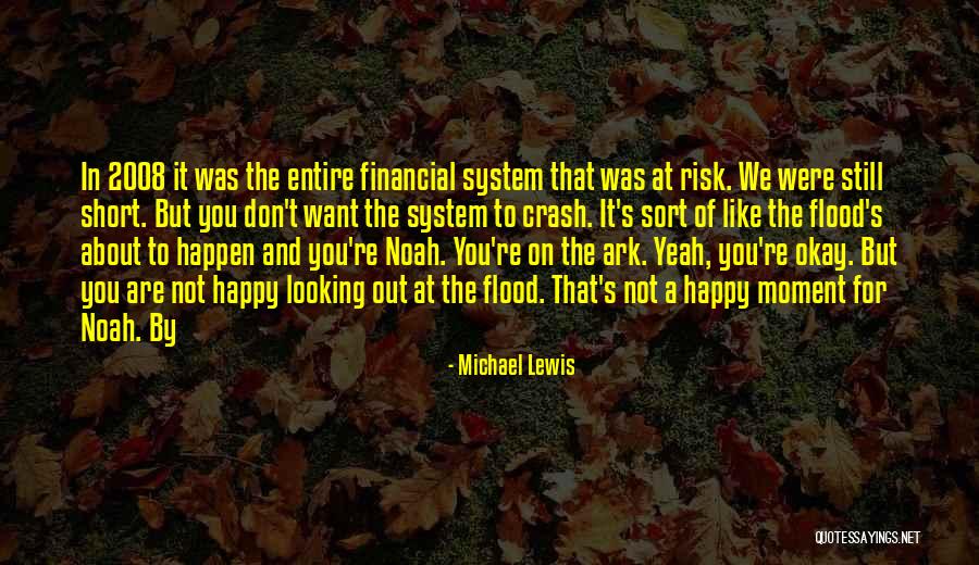 Financial Short Quotes By Michael Lewis Financial Short Quotes By Michael Lewis