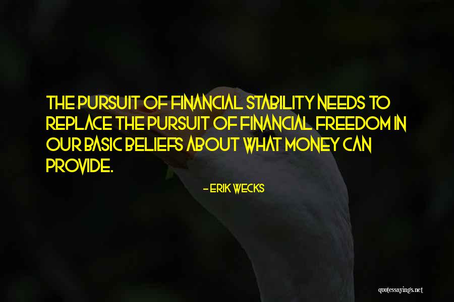 Financial Stability Quotes By Erik Wecks