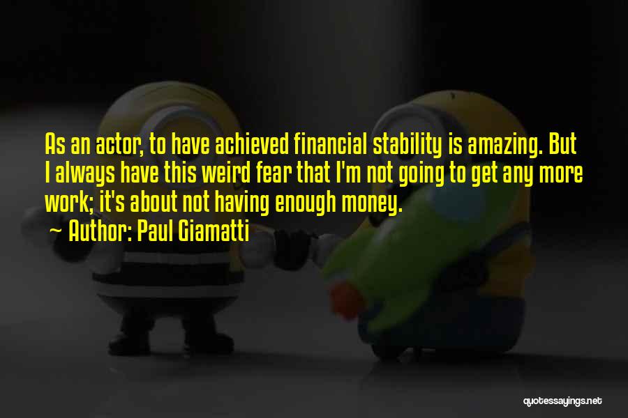 Financial Stability Quotes By Paul Giamatti