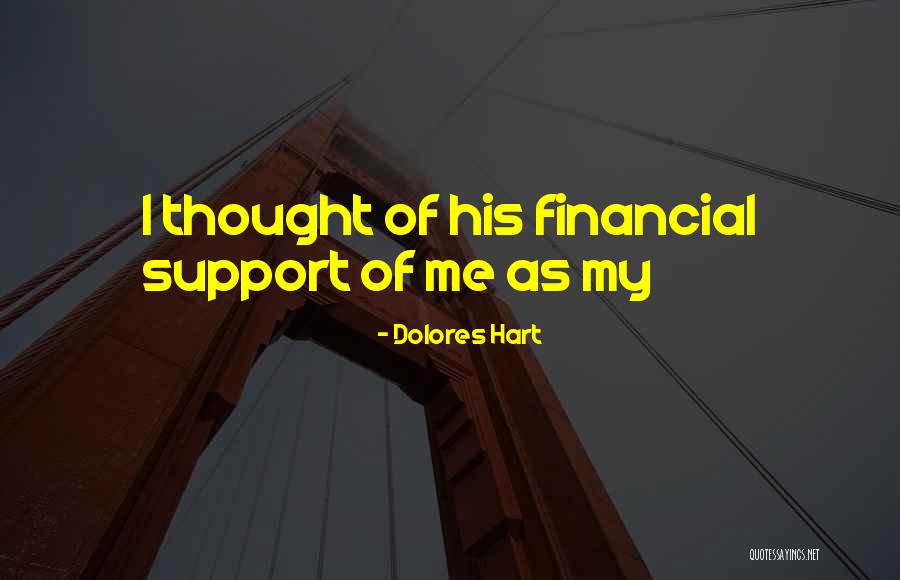 Financial Support Quotes By Dolores Hart Financial Support Quotes By Dolores Hart
