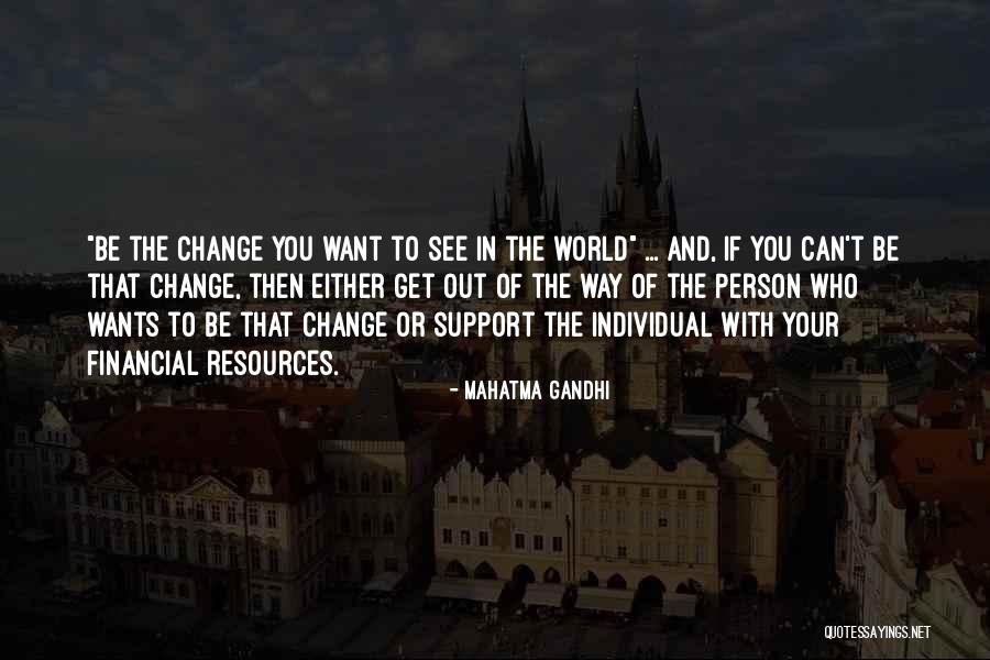 Financial Support Quotes By Mahatma Gandhi Financial Support Quotes By Mahatma Gandhi