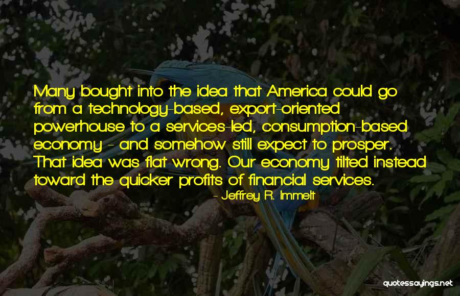 Financial Technology Quotes By Jeffrey R. Immelt Financial Technology Quotes By Jeffrey R. Immelt