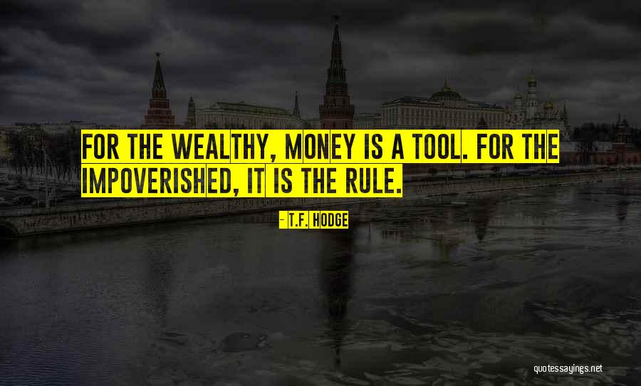 Financial Wealth Quotes By T.F. Hodge Financial Wealth Quotes By T.F. Hodge