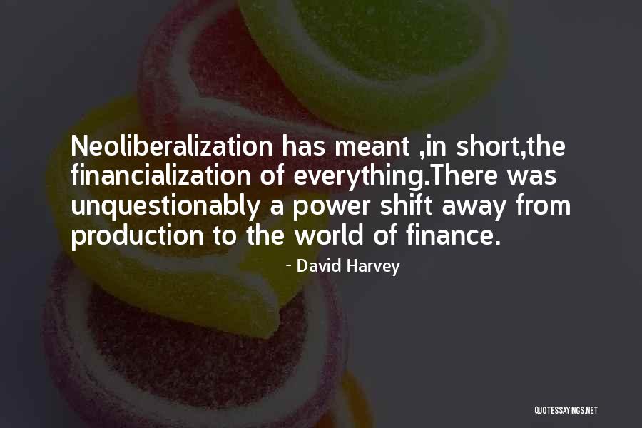 Financialization Quotes By David Harvey