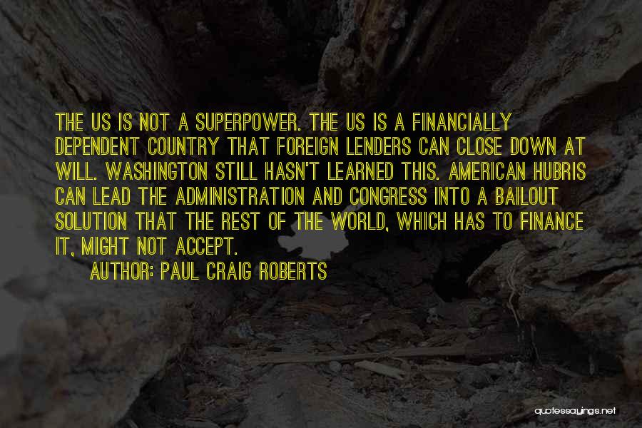 Financially Dependent Quotes By Paul Craig Roberts