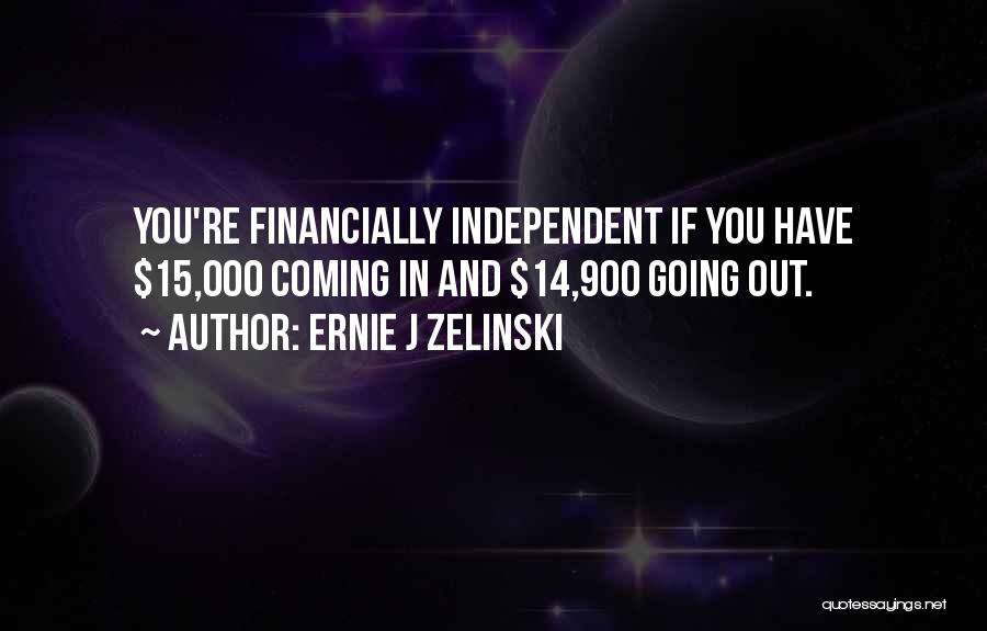 Financially Inspirational Quotes By Ernie J Zelinski