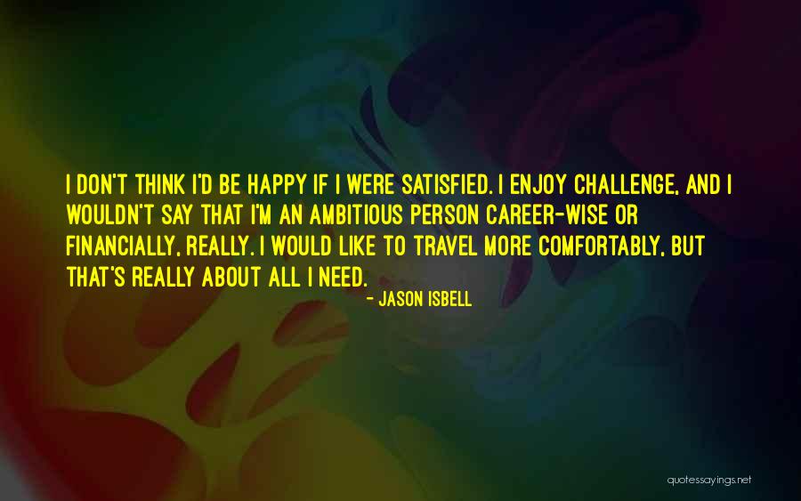 Financially Wise Quotes By Jason Isbell