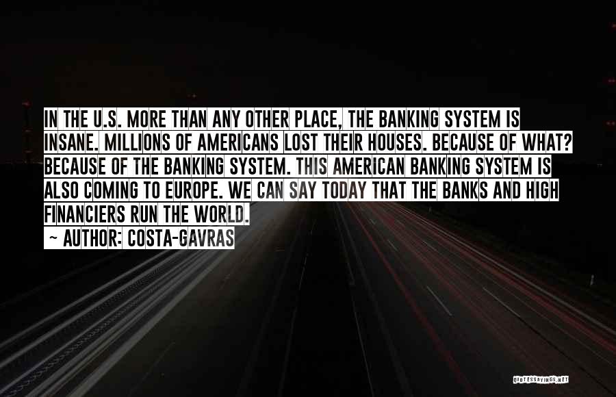 Financiers Quotes By Costa-Gavras