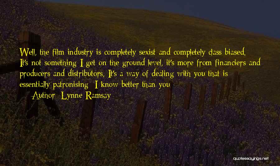 Financiers Quotes By Lynne Ramsay