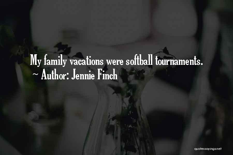 Finch Family Quotes By Jennie Finch