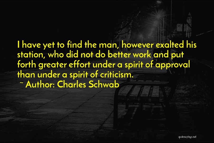 Find A Better Man Quotes By Charles Schwab