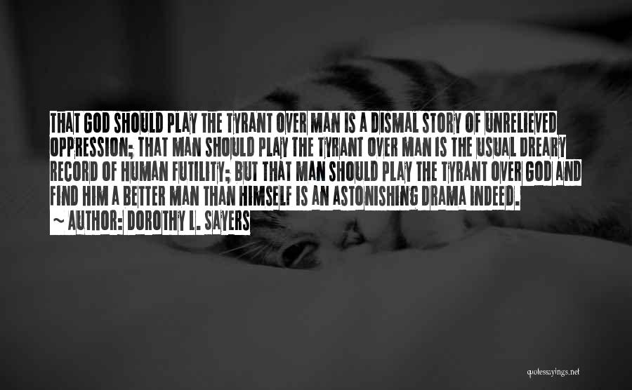 Find A Better Man Quotes By Dorothy L. Sayers