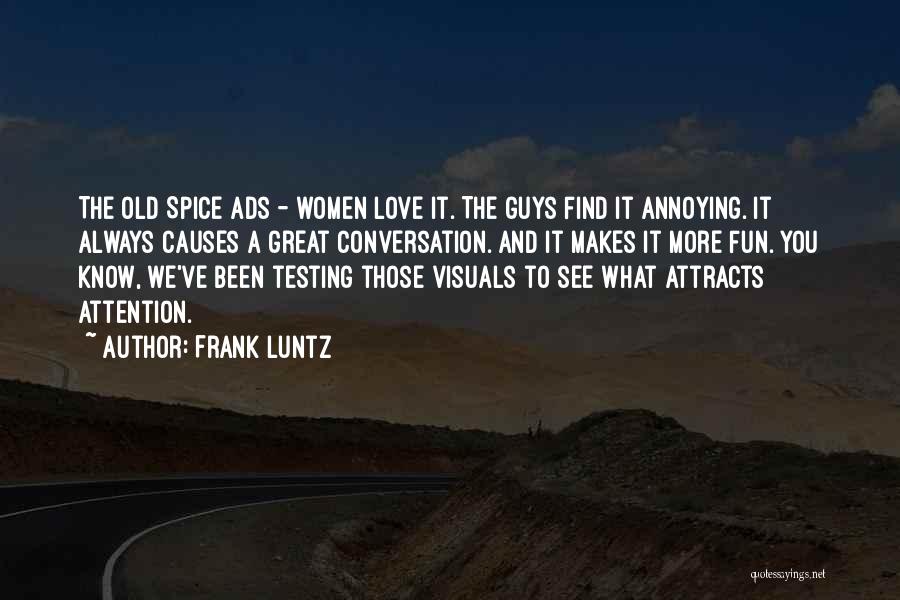 Find A Guy Love Quotes By Frank Luntz