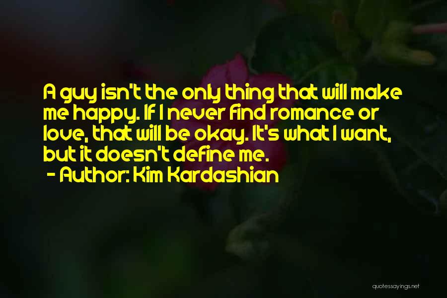 Find A Guy Love Quotes By Kim Kardashian