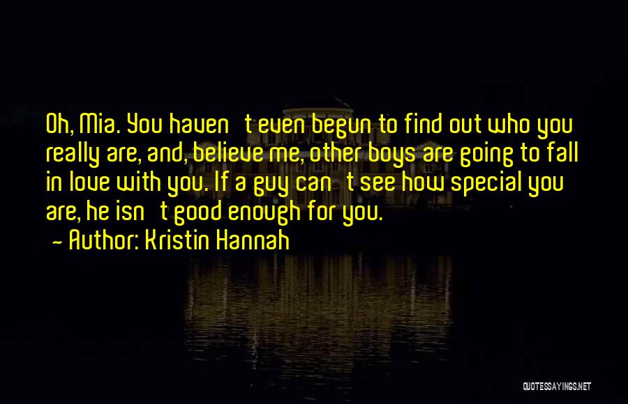 Find A Guy Love Quotes By Kristin Hannah