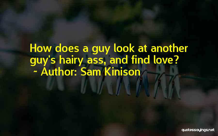 Find A Guy Love Quotes By Sam Kinison