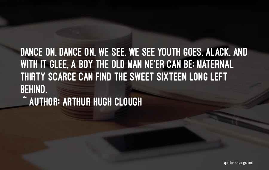 Find A Man Not A Boy Quotes By Arthur Hugh Clough