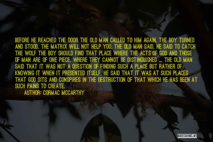 Find A Man Of God Quotes By Cormac McCarthy