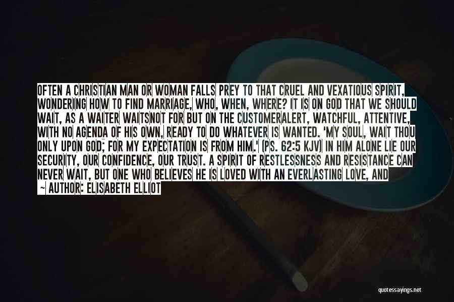 Find A Man Of God Quotes By Elisabeth Elliot