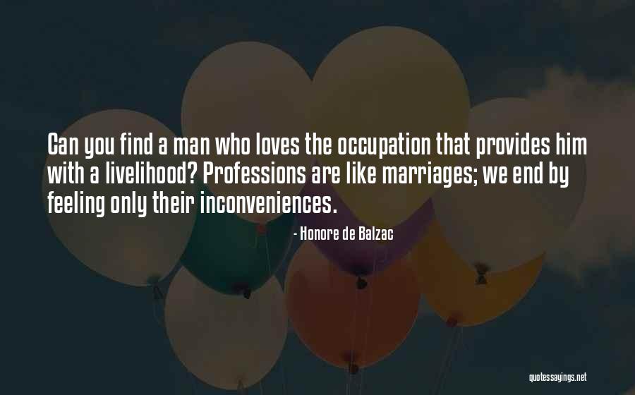 Find A Man Who Loves You More Quotes By Honore De Balzac Find A Man Who Loves You More Quotes By Honore De Balzac