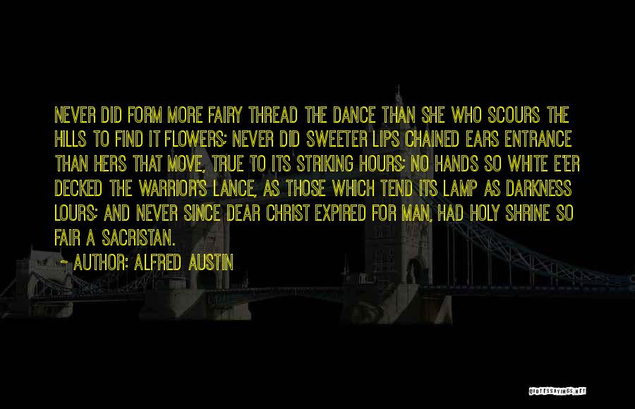 Find A Man Who Quotes By Alfred Austin
