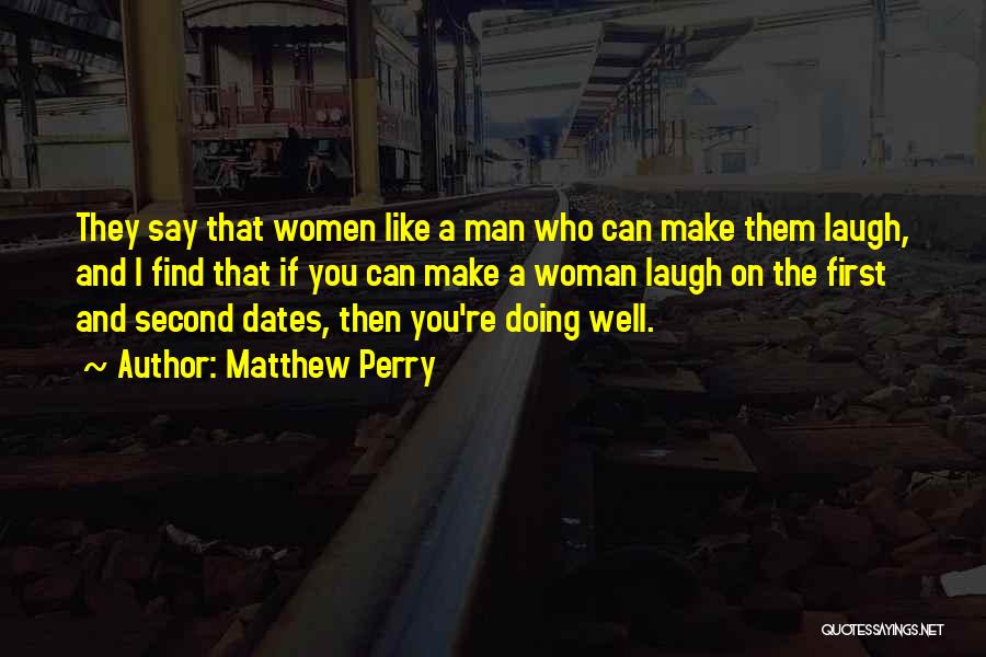 Find A Man Who Quotes By Matthew Perry