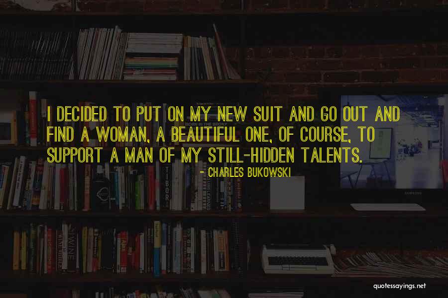 Find A New Man Quotes By Charles Bukowski