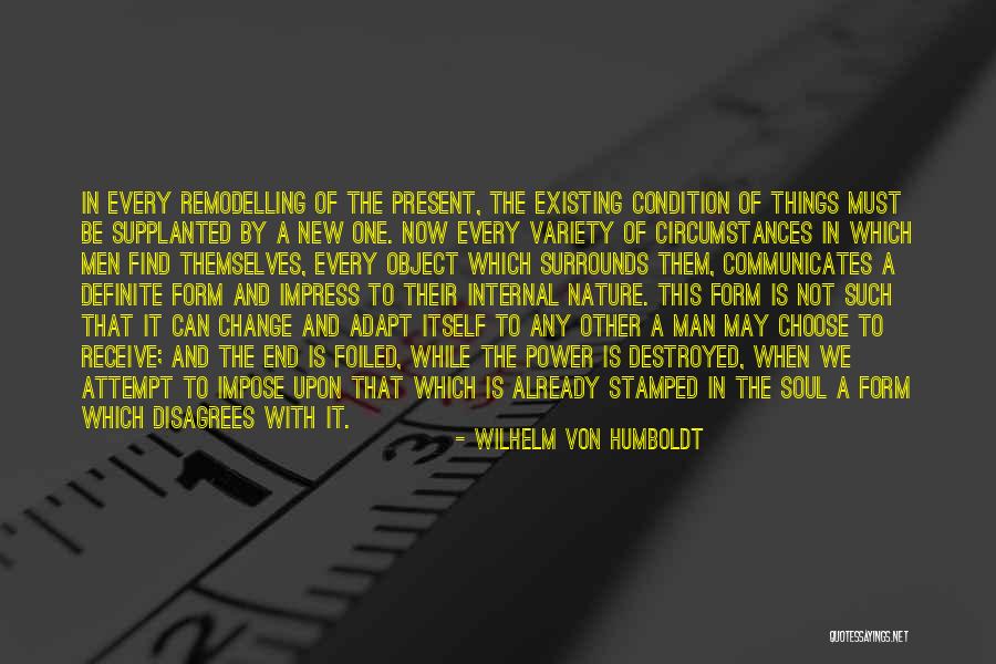 Find A New Man Quotes By Wilhelm Von Humboldt