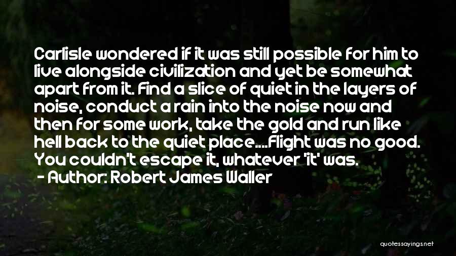 Find A Place Quotes By Robert James Waller