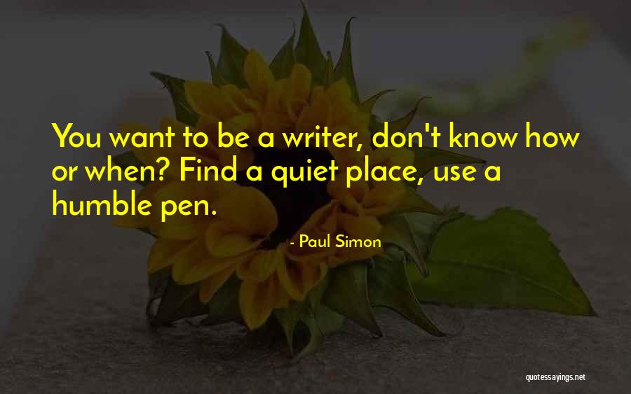 Find A Quiet Place Quotes By Paul Simon Find A Quiet Place Quotes By Paul Simon