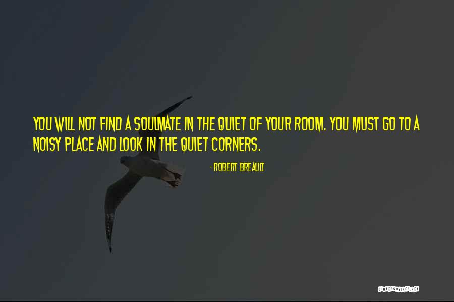 Find A Quiet Place Quotes By Robert Breault Find A Quiet Place Quotes By Robert Breault